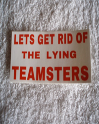 Lets get rid of the lying Teamsters